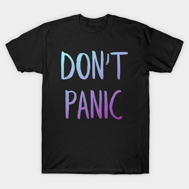 Don't panic T-Shirt by MiniGuardian